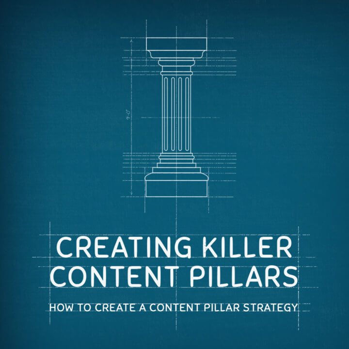 Creating Killer Content Pillars: How to Create a Content Pillar Strategy